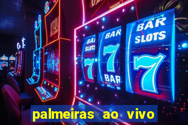 palmeiras ao vivo futebol play